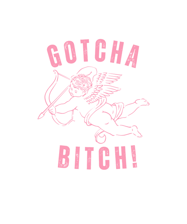 GOTCHA Bitch Cupid In Pink DTF (direct-to-film) Transfer