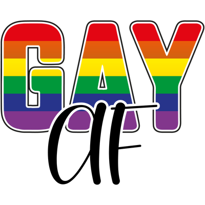 Gay Af DTF (direct-to-film) Transfer