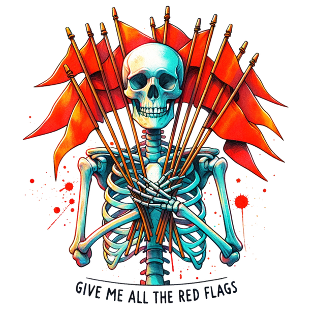 Give me all the Red Flags DTF (direct-to-film) Transfer