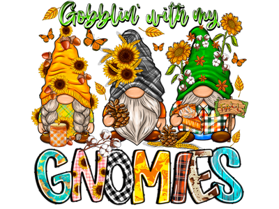 Gobble With My Gnomes DTF (direct-to-film) Transfer