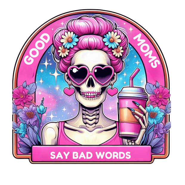 Good Moms Say Bad Words in Pink DTF (direct-to-film) Transfer