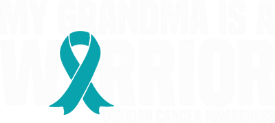 Grandma Warrior Ovarian Awareness DTF (direct to film) Transfer