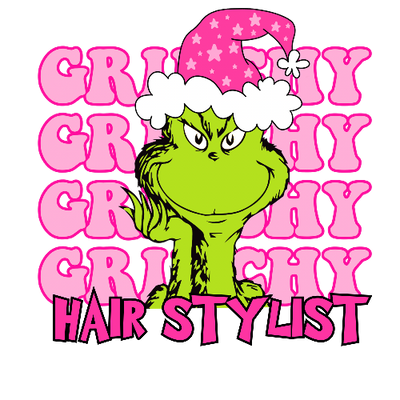 Grinchy Grinchy Grinchy Hair Stylist Christmas DTF (direct-to-film) Transfer