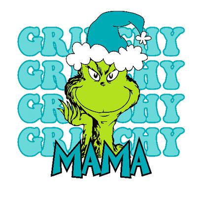 Grinchy Grinchy Grinchy Mama Blue Christmas DTF (direct-to-film) Transfer