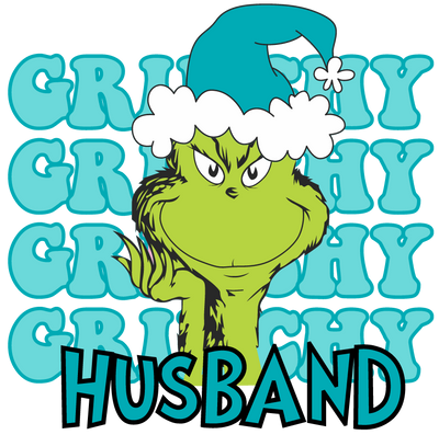 Grinchy Grinchy Grinchy Husband Blue Christmas DTF (direct-to-film) Transfer