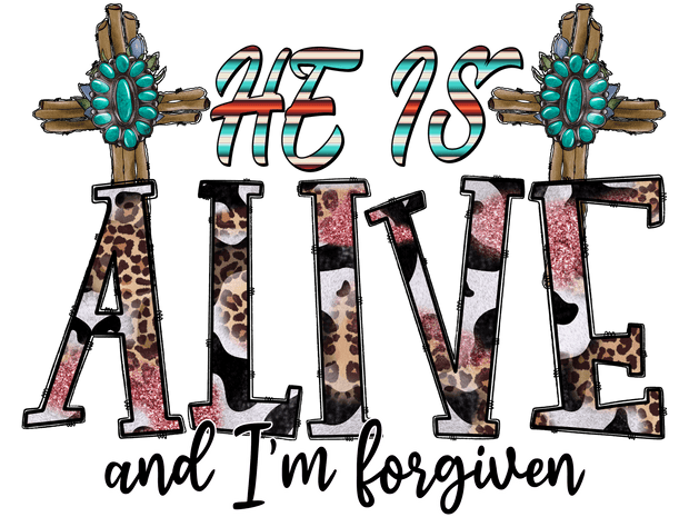 He is Alive & I'm Forgiven 2 Crosses DTF (direct-to-film) Transfer