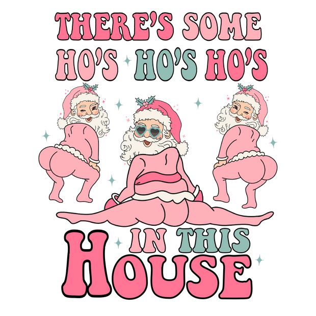 Ho Ho Ho In This House Direct to Film DTF Transfer - Twisted Image Transfers