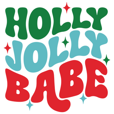 Holly Jolly Babe Direct to Film DTF Transfer - Twisted Image Transfers