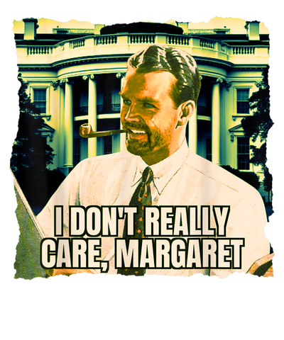 I Don't Care in Front of White House DTF (direct-to-film) Transfer