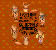 I Dont Have Ducks I Have Squirrels In Rust UV-DTF 20 oz Skinny Tumbler Wrap