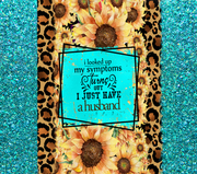 I Looked Up My Symptoms Turns Out I Just Have A Husband In Animal Print And Turquoise With Yellow Floral UV-DTF 20 oz Skinny Tumbler Wrap