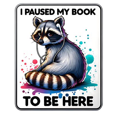 I Paused my Book to be Here Color Drops DTF (direct-to-film) Transfer