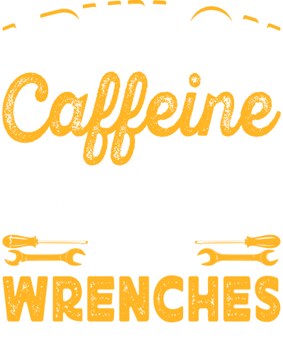 I Run on Caffeine Grease & Wrenches DTF (direct-to-film) Transfer