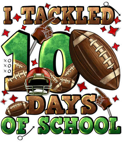 I Tackled 100 Days of School Football DTF (direct-to-film) Transfer