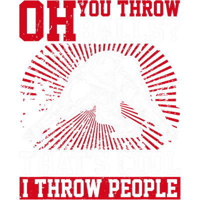 I Throw People Wrestling DTF (direct-to-film) Transfer
