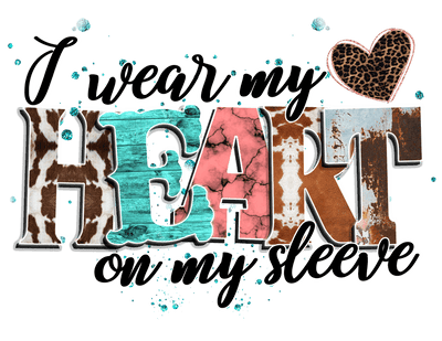 I Wear My Heart On My Sleeve In Cow Print And Turquoise Font DTF (direct-to-film) Transfer