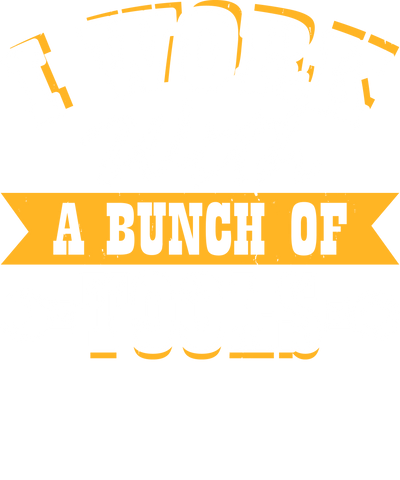 I Work With a Bunch of Tools DTF (direct-to-film) Transfer