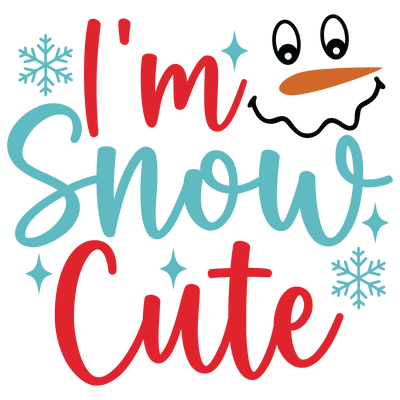 I'm Snow Cute Snowman Direct to Film DTF Transfer - Twisted Image Transfers