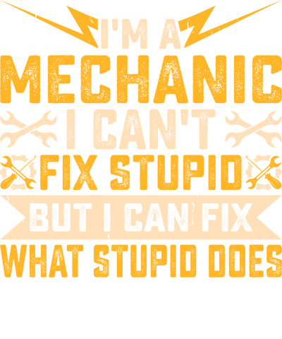 I'm a Mechanic in Yellow Font DTF (direct-to-film) Transfer