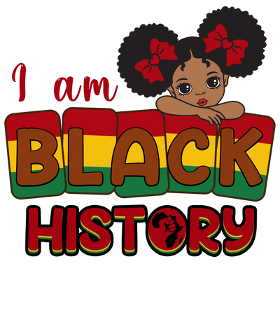 I am Black History Girl DTF (direct-to-film)