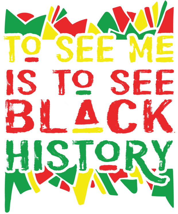 Is to See Black History DTF (direct-to-film)