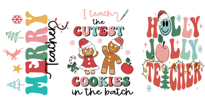 I teach the cuties cookies in the batch-Holly Jolly teacher 16oz UV DTF Libby Cup Wrap