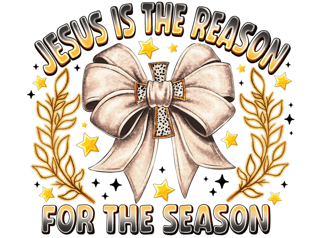 Jesus is the Reason Bow & Gold Stars DTF (direct-to-film) Transfer