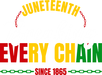 Juneteenth Breaking Chains White DTF (direct-to-film) Transfer