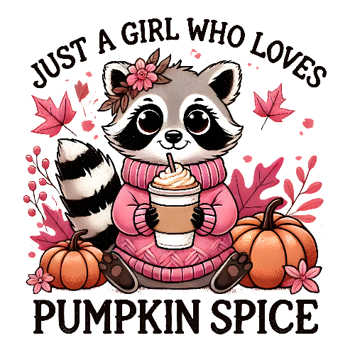 Just A Girl Pumpkin Spice Raccoon Halloween  DTF (direct-to-film) Transfer