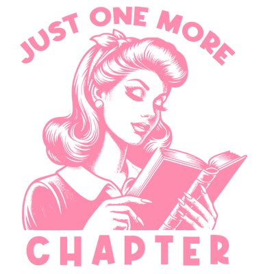 Just One More Chapter in Pink DTF (direct-to-film) Transfer