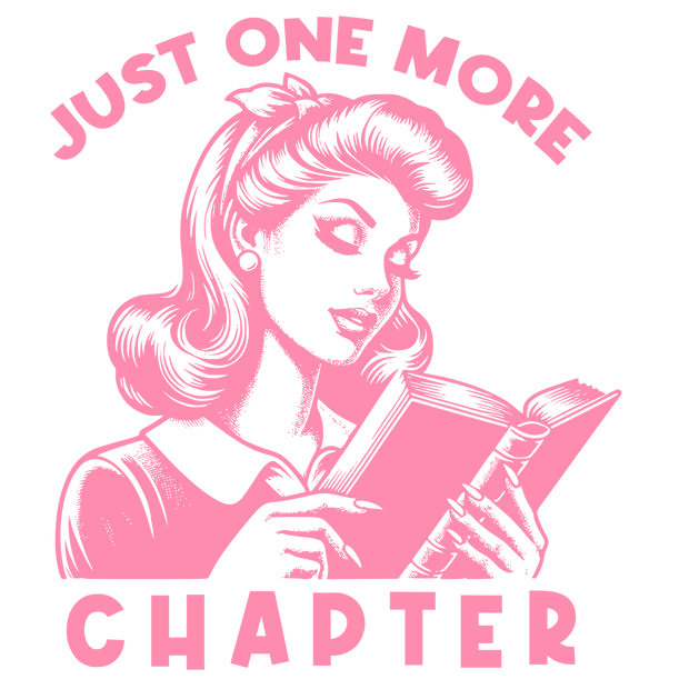 Just One More Chapter in Pink DTF (direct-to-film) Transfer
