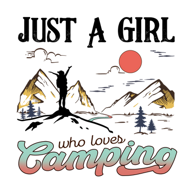 Just A Girl Who Loves Camping DTF (direct-to-film) Transfer