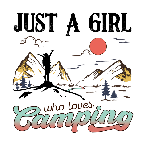 Just A Girl Who Loves Camping DTF (direct-to-film) Transfer