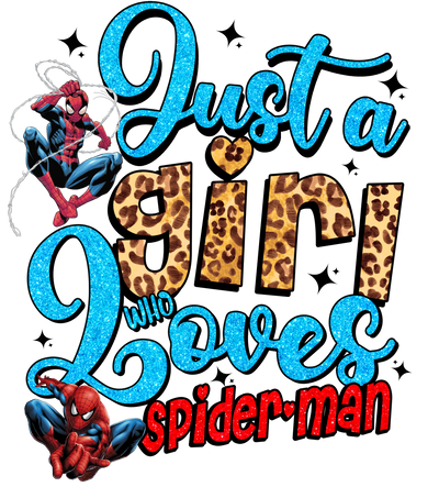 Just a Girl Who Loves Spiderman DTF (direct-to-film) Transfer
