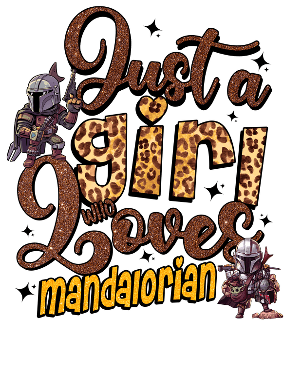 Just a Girl Who Loves the Mandalorian DTF (direct-to-film) Transfer