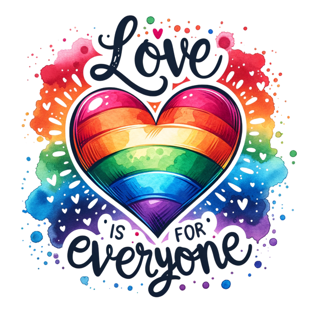 LOVE IS FOR EVERYONE DTF (direct-to-film) Transfer