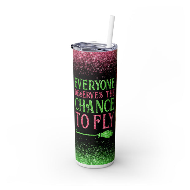 Everyone Deserves The Chance To Fly In Pink And Green Font With Witch And Princess 20 oz Skinny Tumbler Wrap