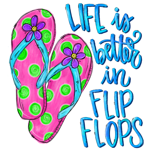 Life is Better in Flipflops DTF (direct-to-film) Transfer