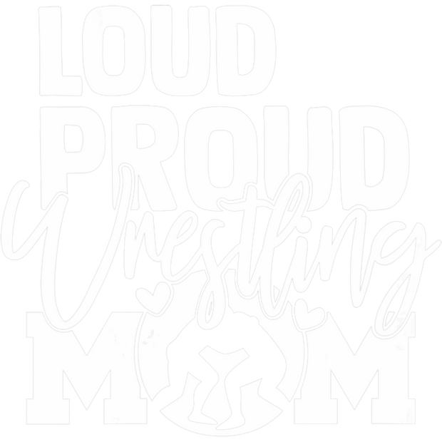 Loud Proud Wrestling Mom with Hearts DTF (direct-to-film) Transfer