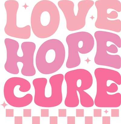 Love Hope Cure DTF (direct-to-film) Transfer