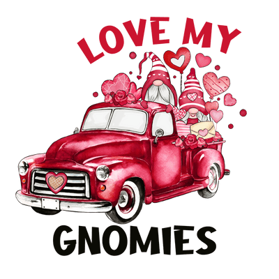 Love My Gnomies with Car DTF Direct to Film Transfer - Twisted Image Transfers