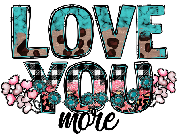 Love You More In Turquoise Pink And Black Check Font  DTF (direct-to-film) Transfer (Copy)