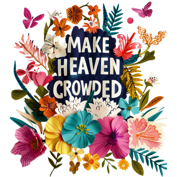 Make Heaven Crowded Floral DTF (direct-to-film) Transfer