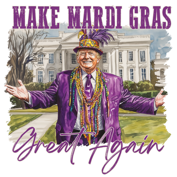 Make Mardi Gras Great Again DTF (direct-to-film) Transfer