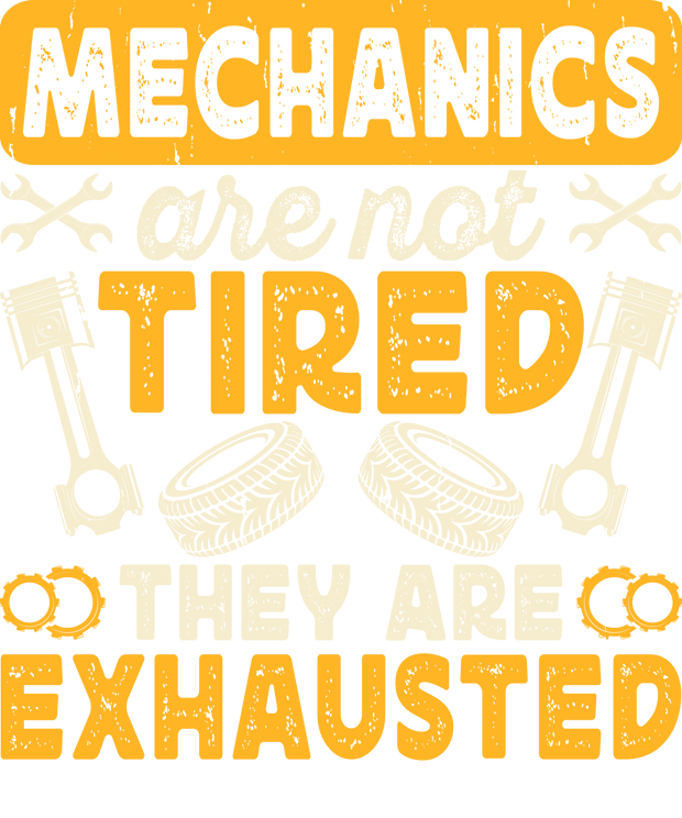 Mechanics Tired Exhausted DTF (direct-to-film) Transfer