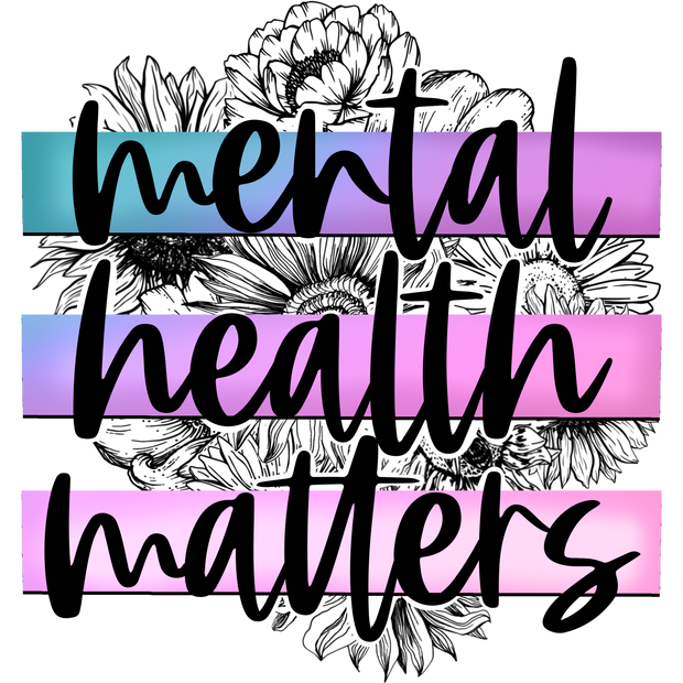 Mental Health Matters Pastel Banner DTF (direct to film) Transfer