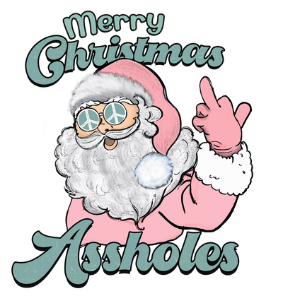 Merry Asshole DTF (direct-to-film) Transfer