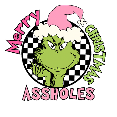 Merry Christmas Assholes Grinch Christmas DTF (direct-to-film) Transfer