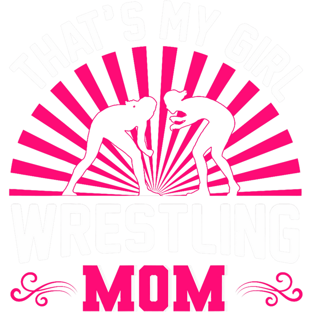 My Girl Wrestling Mom DTF (direct-to-film) Transfer