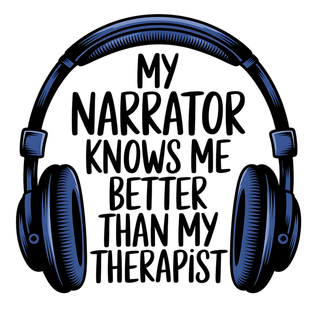 My Narrator Knows Me DTF (direct-to-film) Transfer